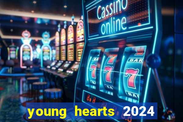 young hearts 2024 onde assistir